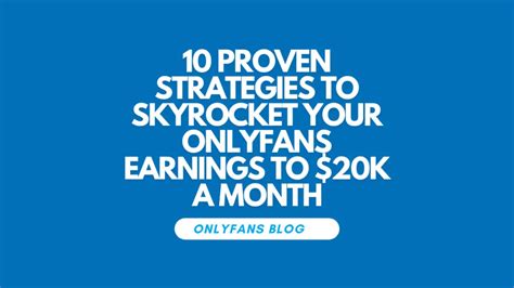 How Do I Increase My Onlyfans Earnings To 20K A Month How Do I Increase My Onlyfans Earnings To 20K A Month