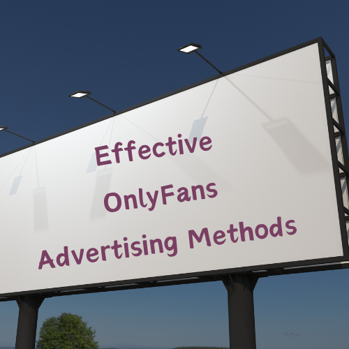 7 Proven Strategies for Effective OnlyFans Advertising 7 Proven Strategies for Effective OnlyFans Advertising